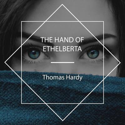 The Hand of Ethelberta - Thomas Hardy, Audio, 4067248332290