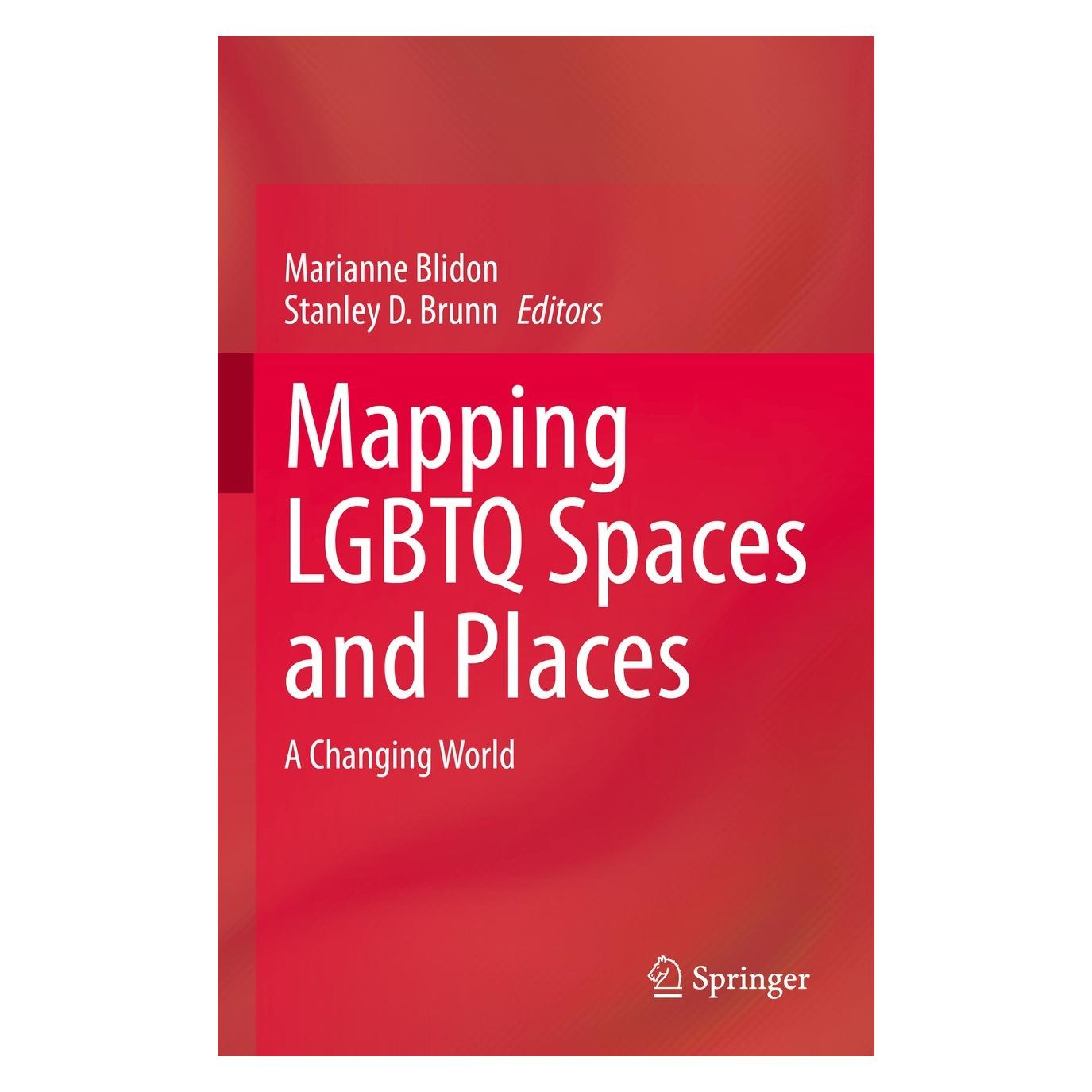 Springer Mapping LGBTQ Spaces and Places (Englisch, Hardcover, Marianne Blidon, Stanley D. Brunn) (9783031037917)