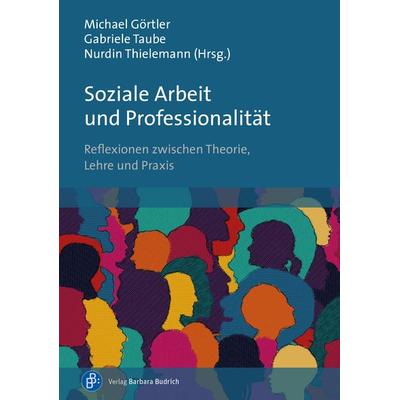 Soziale Arbeit und Professionalität, Taschenbuch von , Verlag Barbara Budrich, 978-3-8474-2573-1