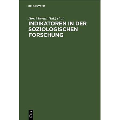Indikatoren in der soziologischen Forschung, Gebundene Ausgabe von , De Gruyter, 978-3-11-258041-7