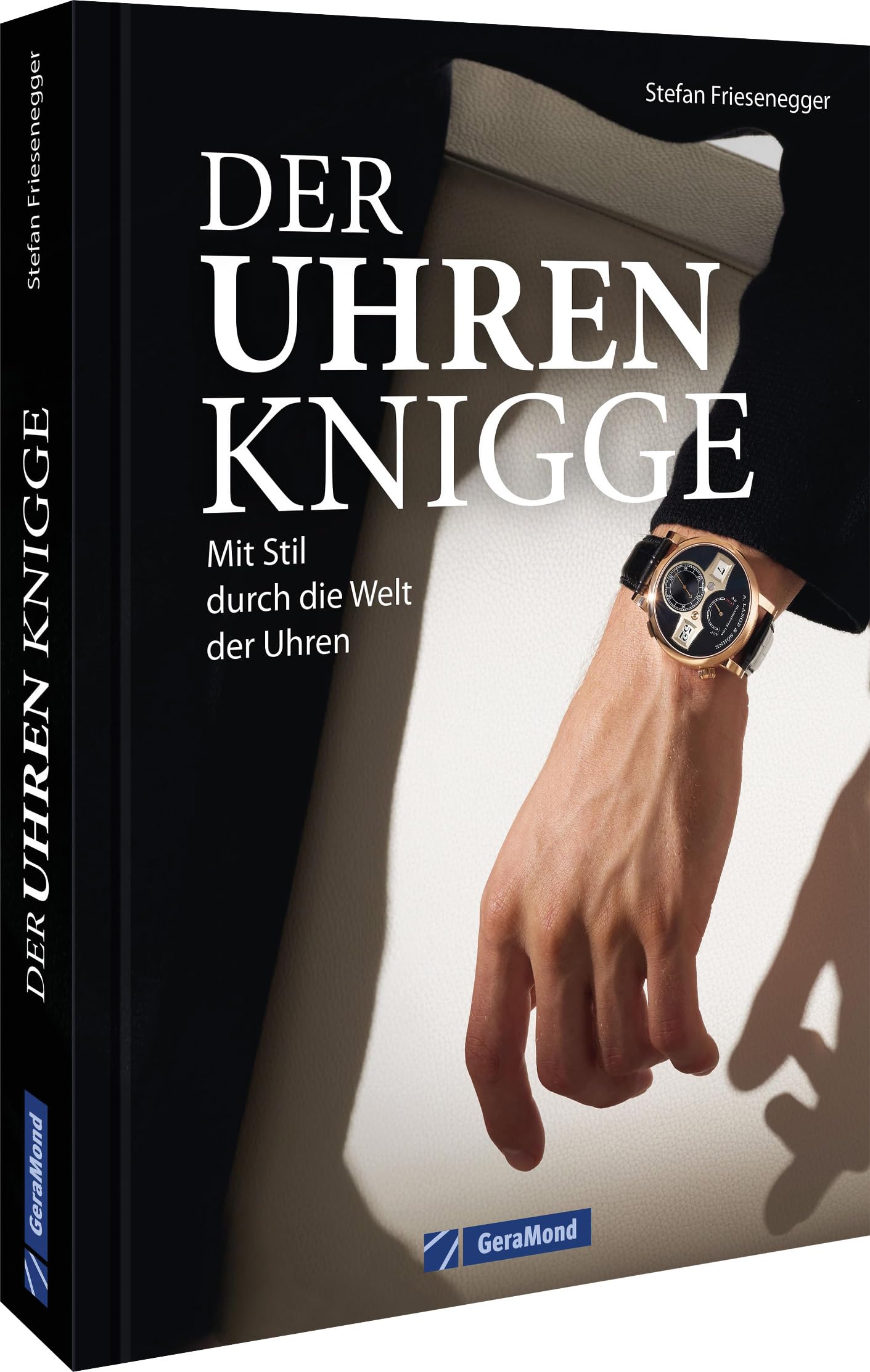 Stefan Friesenegger - Ein Muss für jeden Uhren-Liebhaber – Der Uhren-Knigge: Mit Stil durch die Welt der Uhren. Alles zu Anlass, Stil, Dresscode und Wertschätzung - Preis vom 19.10.2026 19:33:35 h