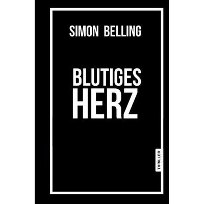 Blutiges Herz, Taschenbuch von Simon Belling, Epubli, 978-3-7485-4780-8