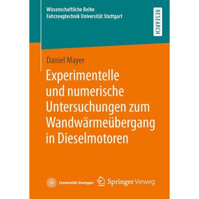 Experimentelle und numerische Untersuchungen zum Wandwärmeübergang in Dieselmotoren, Taschenbuch von Daniel Mayer, Springer Fachmedien Wiesbaden GmbH,