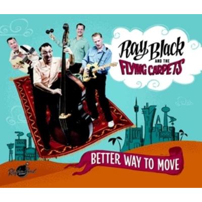 Ray Black & The Flying Carpets: Better Way To Move - Ray Black & The Flying Carpets, CD