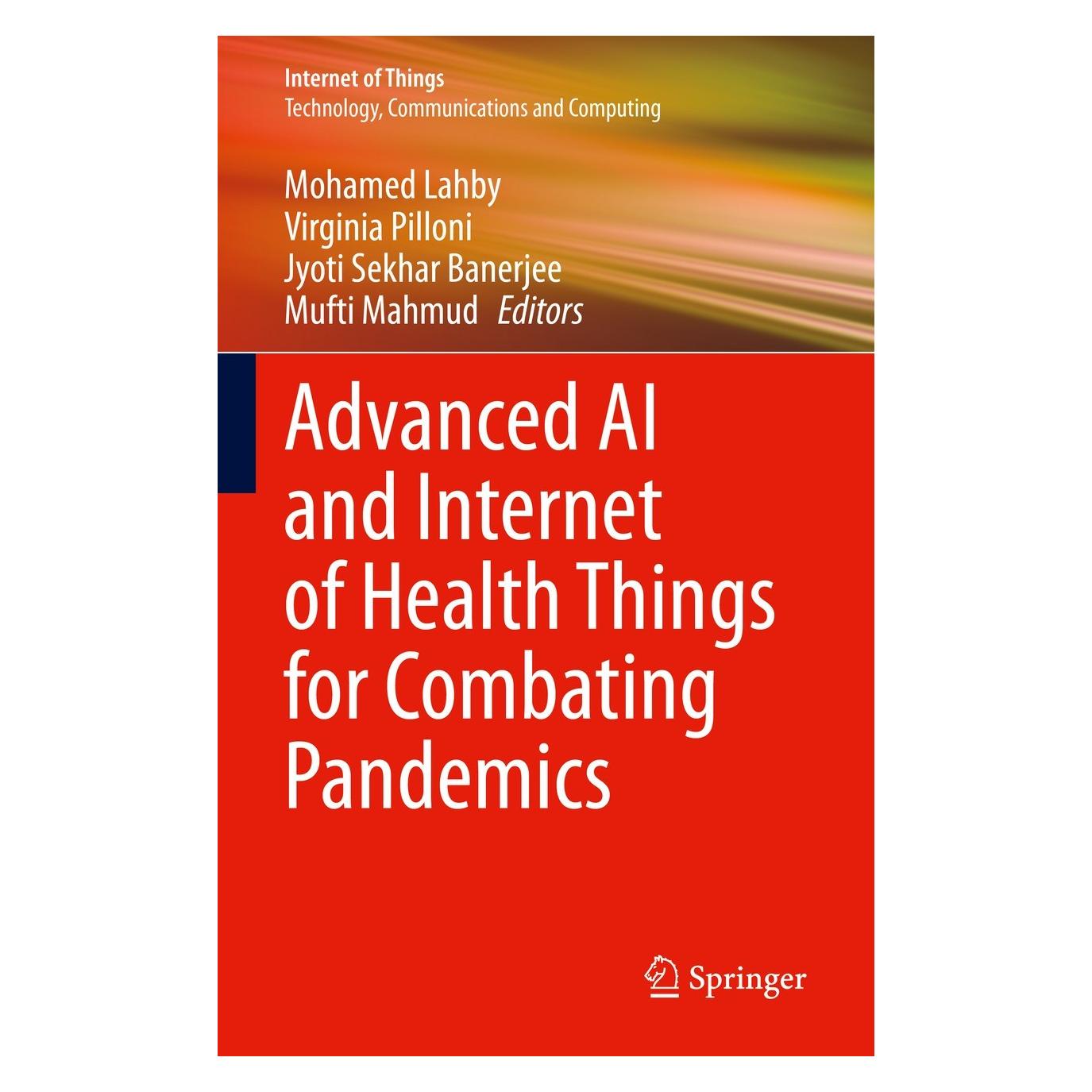 Springer Advanced AI and Internet of Health Things for Combating Pandemics (Englisch, Hardcover, Jyoti Sekhar Banerjee, Mohamed Lahby, Mufti Mahmud, Virginia Pilloni) (9783031286308)