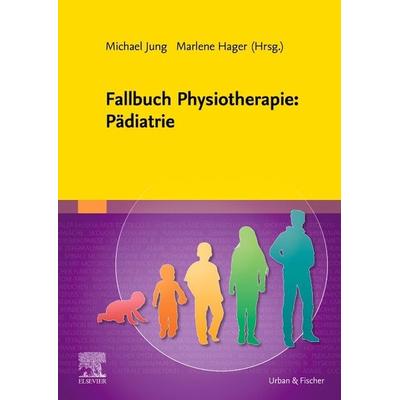 Fallbuch Physiotherapie: Pädiatrie, Taschenbuch von , Urban & Fischer in Elsevier, 978-3-437-45218-5