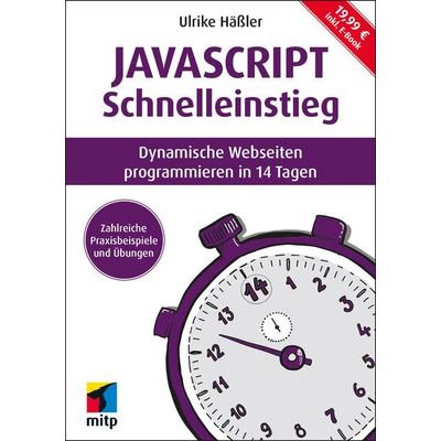 JavaScript Schnelleinstieg, Taschenbuch von Ulrike Hässler, Mitp Verlags GmbH & Co.KG, 978-3-7475-0778-0
