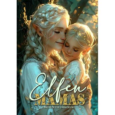 Elfen Mamas Malbuch für Erwachsene, Taschenbuch von Monsoon Publishing,Musterstück Grafik, Epubli, 978-3-7598-0795-3