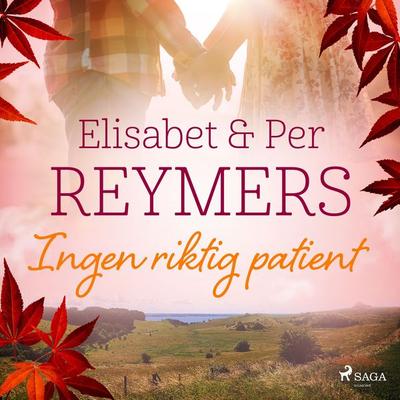 Ingen riktig patient - Elisabet Reymers,Per Reymers, Audio, 9788711820223