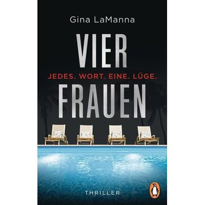 Vier Frauen - Jedes. Wort. Eine. Lüge., Taschenbuch von Gina LaManna, Penguin, 978-3-328-10623-4