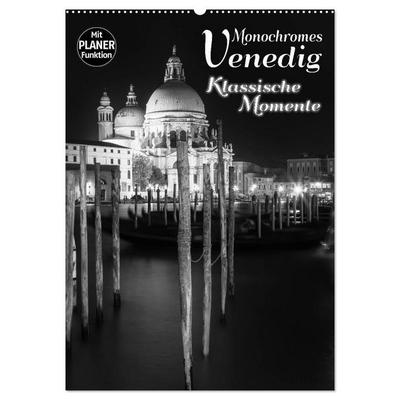 MONOCHROMES VENEDIG Klassische Momente (Wandkalender 2027 DIN A2 hoch), CALVENDO Monatskalender