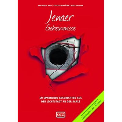 Jenaer Geheimnisse, Taschenbuch von Eva-Maria Bast,Kirsten Schlüter,Heike Thissen, Bast Medien GmbH, 978-3-946581-03-1