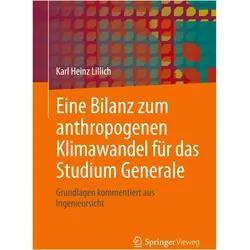 Eine Bilanz zum anthropogenen Klimawandel für das Studium Generale, Fachbücher von Karl Heinz Lillich