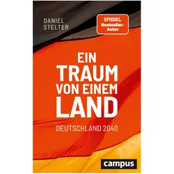 Ein Traum von einem Land: Deutschland 2040, Sachbücher von Daniel Stelter