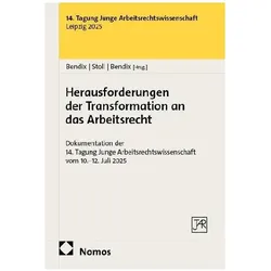 Herausforderungen der Transformation an das Arbeitsrecht, Fachbücher von Michael Bendix, Oskar M. Stoll, Theresa Bendix