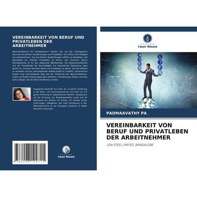 Vereinbarkeit von Beruf und Privatleben der Arbeitnehmer, Taschenbuch von Padmaavathy Pa, Verlag Unser Wissen, 978-620-8-19971-5