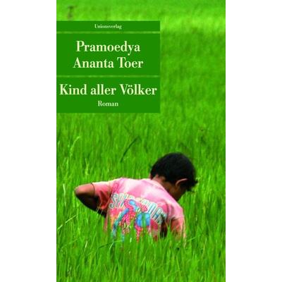 Kind aller Völker, Taschenbuch von Pramoedya Ananta Toer, Unionsverlag, 978-3-293-20706-6