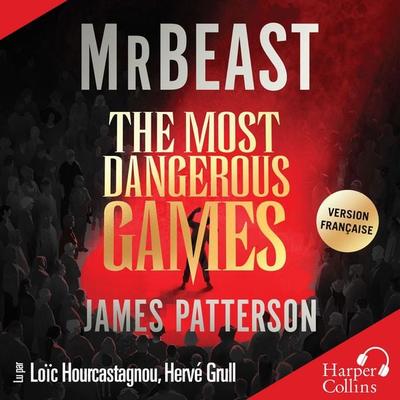 The Most Dangerous Games - James Patterson,MrBeast, Audio, 9791033929819