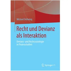 Recht und Devianz als Interaktion, Fachbücher von Michael Dellwing