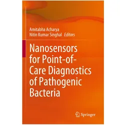 Nanosensors for Point-of-Care Diagnostics of Pathogenic Bacteria, Fachbücher von Nitin Kumar Singhal, Amitabha Acharya