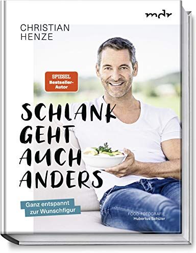 Christian Henze - Schlank geht auch anders: Ganz entspannt zur Wunschfigur - Preis vom 08.10.2026 07:26:42 h