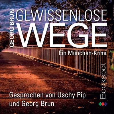 Gewissenlose Wege - Georg Brun, Audio, 4057664956163