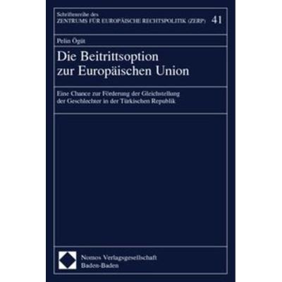 Die Beitrittsoption zur Europäischen Union, Taschenbuch von Pelin Ögüt, Nomos, 978-3-8329-0027-4