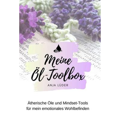 Meine Öl-Toolbox, Gebundene Ausgabe von Anja Lüder, Tredition, 978-3-347-16140-5