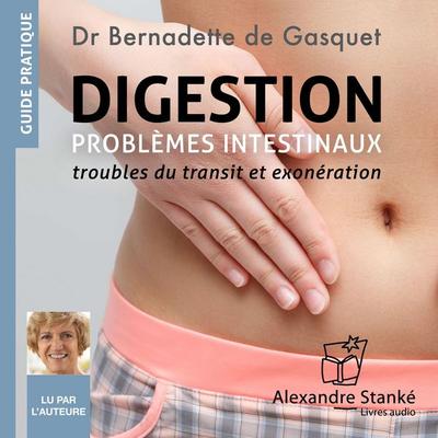 Digestion : Problèmes intestinaux - Bernadette de Gasquet, Audio, 9782921978873