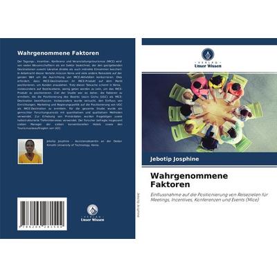 Wahrgenommene Faktoren, Taschenbuch von Jebotip Josphine, Verlag Unser Wissen, 978-620-4-28154-4