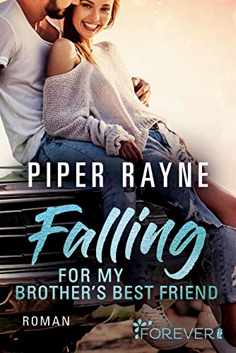 Piper Rayne - Falling for my Brother's Best Friend: Roman (Baileys-Serie, Band 4) - Preis vom 10.10.2026 11:48:34 h