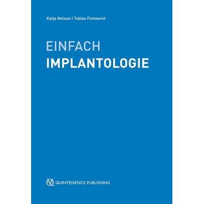 Einfach Implantologie, Taschenbuch von Tobias Fretwurst,Katja Nelson, Quintessenz Verlag, 978-3-86867-586-3