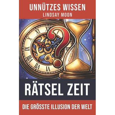 Unnützes Wissen Rätsel Zeit, Taschenbuch von Lindsay Moon, Independently Published