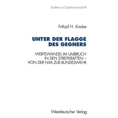 Unter der Flagge des Gegners, Taschenbuch von Frithjof H. Knabe, VS Verlag für Sozialwissenschaften, 978-3-531-12577-0