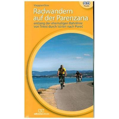 Barella, G: Radwandern auf der Parenzana, Taschenbuch von Guido Barella, Paulsen Buchimport, 978-88--6549154-6