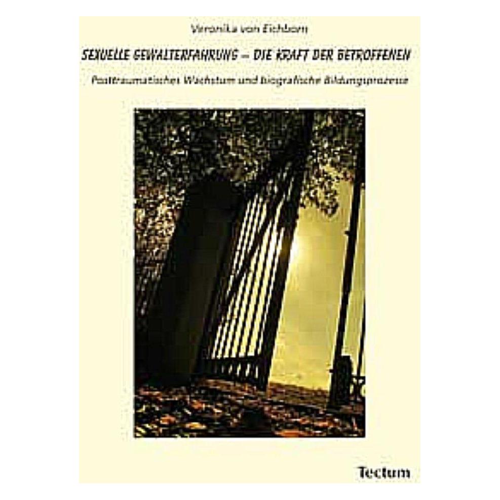 Tectum Sexuelle Gewalterfahrung - die Kraft der Betroffenen (Deutsch, Veronika von Eichborn, 2010) (7241565)