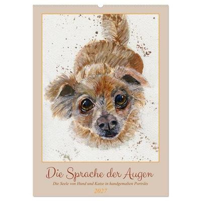 Die Sprache der Augen: Die Seele von Hund und Katze in handgemalten Porträts (Wandkalender 2027 DIN A2 hoch), CALVENDO Monatskalender