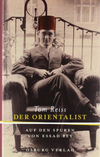 Tom Reiss - Der Orientalist: Auf den Spuren des Essad Bey - Preis vom 15.10.2026 23:06:25 h