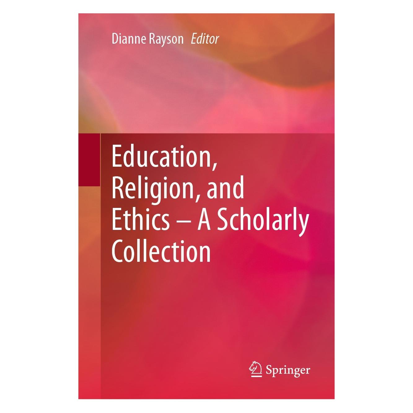 Springer Education, Religion, and Ethics - A Scholarly Collection (Englisch, Hardcover, Dianne Rayson) (9783031247187)