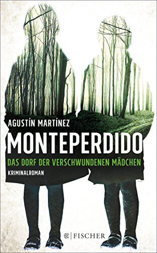 Agustín Martínez - Monteperdido - Das Dorf der verschwundenen Mädchen: Kriminalroman - Preis vom 09.10.2026 07:28:09 h