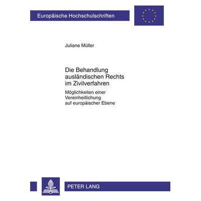 Die Behandlung auslaendischen Rechts im Zivilverfahren, Taschenbuch von Juliane Müller, Peter Lang GmbH, Internationaler Verlag der Wissenschaften,