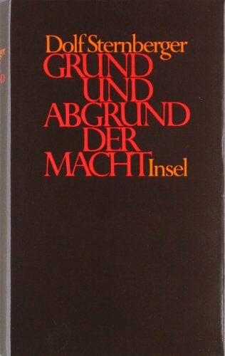Dolf Sternberger - Schriften: VII: Grund und Abgrund der Macht. Über Legitimität von Regierungen. Neue, veränderte und vermehrte Ausgabe in fünfzehn Kapiteln - Preis vom 09.10.2026 07:28:09 h