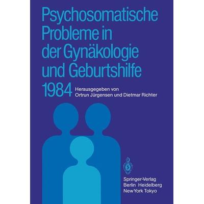 Psychosomatische Probleme in der Gynäkologie und Geburtshilfe 1984, Taschenbuch von , Springer Berlin, 978-3-540-15301-6