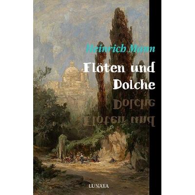 Flöten und Dolche, Taschenbuch von Heinrich Mann, Epubli, 978-3-7531-4164-0