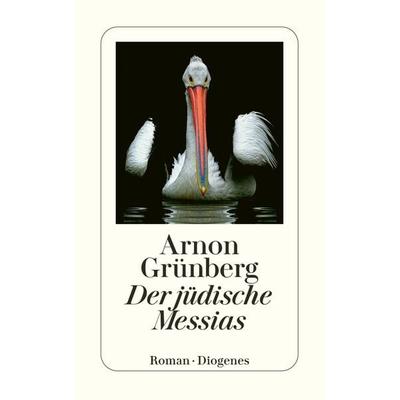 Der jüdische Messias, Taschenbuch von Arnon Grünberg, Diogenes Verlag AG, 978-3-257-24285-0