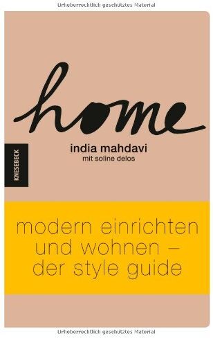 India Mahdavi - Home - Modern einrichten und wohnen: Modern einrichten und wohnen - Der Style Guide - Preis vom 10.10.2026 11:48:34 h