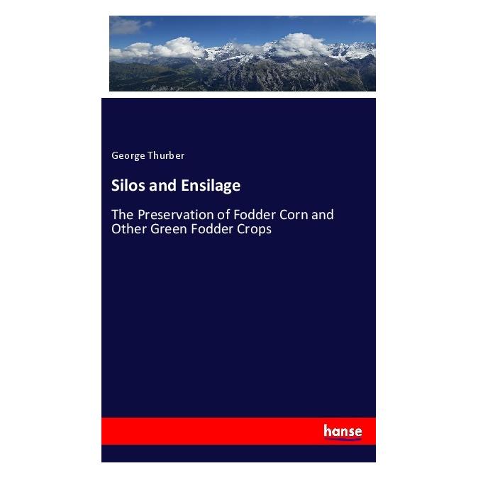 Hansebooks Silos and Ensilage (Englisch, Softcover, George Thurber) (56078257)