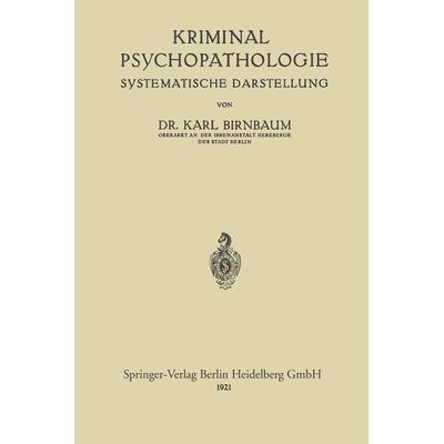 Kriminal-Psychopathologie, Taschenbuch von Karl Birnbaum, Springer Berlin, 978-3-662-23418-1