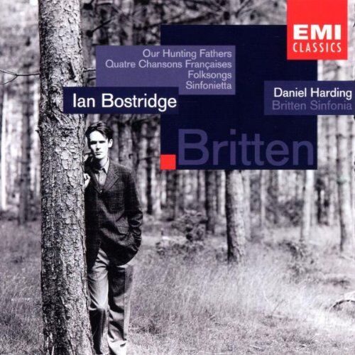 Ian Bostridge - Benjamin Britten: Our Hunting Fathers / Quatre Chansons Francaises / French Folksongs / Folksong from Sommerset / Sinfonietta / Nursery Rhyme from Suffolk - Preis vom 30.09.2026 09:01:18 h