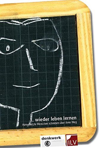 Verein Denkwerk-Hirnverletzung - ... wieder leben lernen: Hirnverletzte Menschen schreiben über ihren Weg. - Preis vom 12.10.2026 11:37:12 h